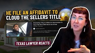 Texas Lawyer REACTS to a Wholesaler who files Affidavit To Cloud Title [upl. by Ednutey711]