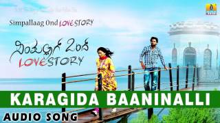 Karagida Baaninalli  Simpallaag Ond Love Story  Soumya  Rakshith Shetty Shwetha  Jhankar Music [upl. by Leidag771]