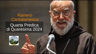 Raniero Cantalamessa Quarta Predica di Quaresima 2024 quotIo sono la Risurrezione e la Vitaquot [upl. by Acirderf550]