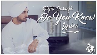 Do You Know  Lyrics  Diljit Dosanjh  Syco TM [upl. by Nnaacissej]