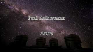 Paul Kalkbrenner  Azure  Original Mix   Timelapse HD [upl. by Ganiats]