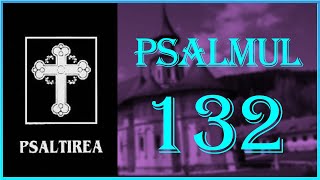 Psalmul 132 [upl. by Noswal54]