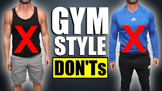 10 Items Men Should NEVER Wear to Workout Gym Style Dos amp DONTs [upl. by Nale]