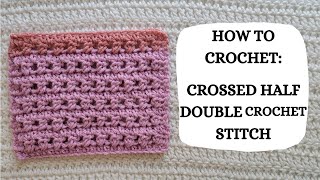 How To Crochet Crossed Half Double Crochet Stitch  Tutorial DIY Beginner Crochet Easy Crochet 🩷 [upl. by Sedecram491]