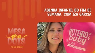 Agenda infantil do fim de semana com Iza Garcia  Mesa pra Dois [upl. by Yliram]