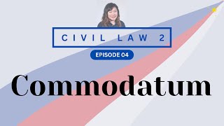 CIVIL LAW REVIEW 2 CREDTRANS 04 Commodatum [upl. by Joannes]