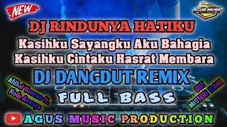 DJ RINDUNYA HATIKU OST MISTERI ILAHI  DJ DANGDUT REMIX  FULL BASS TERBARU 2024 [upl. by Ellehcrad741]