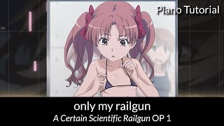 Perhaps the BEST Piano Tutorial of only my railgun A Certain Scientific Railgun OP 1 [upl. by Sturrock]