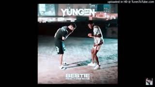 Yungen “Bestie” CLEAN [upl. by Aititel571]