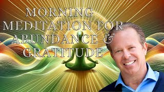 Dr Joe Dispenza Morning Guided Meditation For Abundance amp Gratitude [upl. by Niamert]