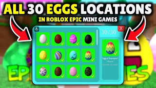 How To Find All 30 EGGS Locations In Roblox Epic Mini Games Egg Hunt Update [upl. by Coppins]