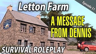 A MESSAGE FROM DENNIS  Survival Roleplay  Letton Farm  Ep 31 [upl. by Yffat242]