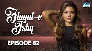 Hayat e Ishq  Episode 82  Turkish Drama  Hande Ercel  TKD  Dramas Central  RA1O [upl. by Wilkinson490]