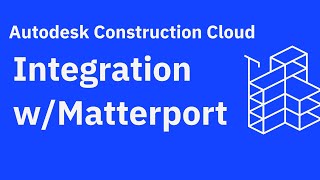 Autodesk Construction Cloud Integrates with Matterport [upl. by Joannes]