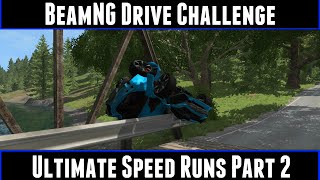 BeamNG Drive Challenge Ultimate Speed Runs Part 2 [upl. by Portugal]