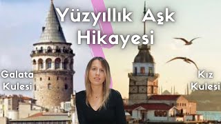 Galata Kulesi İle Kız Kulesi Arasındaki Yüzyıllık Aşk Hikayesi Ortak Payda [upl. by Im]