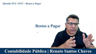 Questão FGV  Contabilidade Pública  Restos a Pagar  Concurso AUFCTCU [upl. by Aleak870]