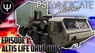 PsiSyndicate Classics — Episode 1 — Altis Life Drug Bust [upl. by Ecnarf407]