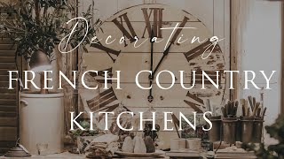 HOW TO decorate FRENCH COUNTRY Style Kitchens  Our Top Insider Design Tips  Contemporary amp Rustic [upl. by Oinafipe]