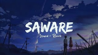 SAWARE SLOWED AND REVERB ARIJIT SINGH  NEW LOFI SONG [upl. by Evers]