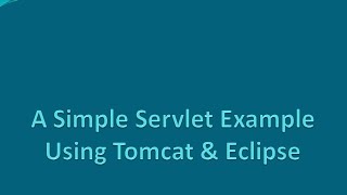 A Simple Servlet example using Tomcat and Eclipse [upl. by Yrrehc]