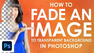 How to Fade an Image to Transparent Background in Adobe Photoshop [upl. by Carlton]