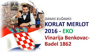 Korlat MERLOT 2016 vinarija Benkovac Hrvatska  EKO vino [upl. by Falito917]