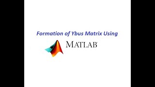 Formation of Bus Admittance Matrix using MATLAB [upl. by Sterling]