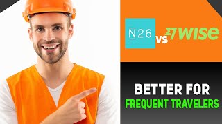 N26 VS WISE WHATS BETTER FOR TRAVELERS [upl. by Kcoj]