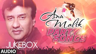 Anu Malik Party Songs  Audio Jukebox  Bollywood Blockbuster Hindi Songs [upl. by Belier]