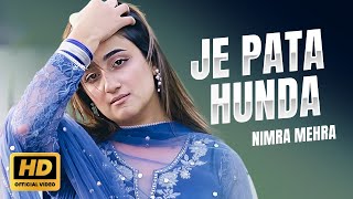 Nimra Mehra  Je Pata Hunda  Official Music Video  New Punjabi Song 2023  Sad Song Punjabi [upl. by Caasi868]