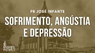 Sofrimento Angústia e Depressão  Pr José Infante  150412 [upl. by Najed727]