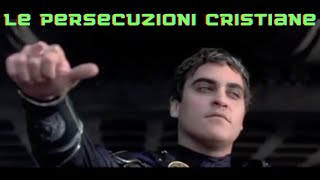 LE PERSECUZIONI CRISTIANE [upl. by Calabrese]