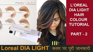 Loreal DIA LIGHT Hair Color tutorial  Part  2 [upl. by Etsirk]