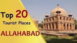 quotALLAHABADquot Top 20 Tourist Places  Allahabad Tourism [upl. by Arinay]