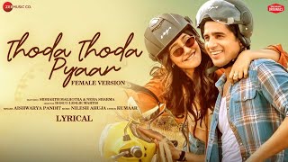 Thoda Thoda Pyaar  Female Sidharth M Neha S  Aishwarya P Nilesh A Kumaar Zee Music Originals [upl. by Lletniuq]