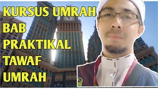 Praktikal Tawaf Umrah  Kursus Umrah  Ustaz Huzairi Umrah [upl. by Dalli]