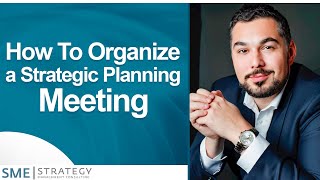 How To Organize a Strategic Planning Meeting  Strategic Planning Process [upl. by Aieka179]