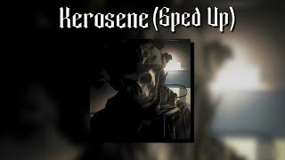 Kerosene Sped Up [upl. by Yojal]