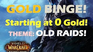 WoW Gold Binge Series Old Raids  Journey from 0 Gold to 9214 Gold WoD 62 Guide [upl. by Imuy]