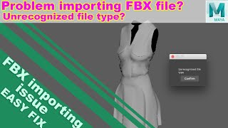 Maya doesnt recognize FBX file How to fix the quotUnrecognized File Typequot issue when load FBX to Maya [upl. by Briny]