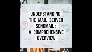 Understanding the Mail Server Sendmail  A Comprehensive Overview [upl. by Omsoc]