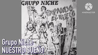 Grupo Niche  NUESTRO SUEÑO [upl. by Ydroj]