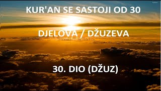 30 DIO DŽUZ PREVOD KURANA  ČITANJE ZNAČENJA NA BOSANSKI JEZIK [upl. by Dorita191]