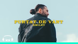 Smiley  Purtat de vant  Official Video [upl. by Aihseyk]