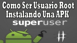 Como Ser Usuario Root Instalando Una APK  Cualquier Celular [upl. by Navonod]