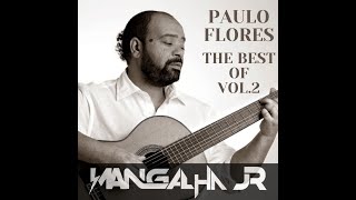 MIX THE BEST OF PAULO FLORES VOL2  DJ MANGALHA JR [upl. by Jobey]