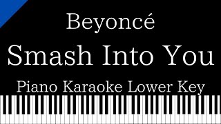 【Piano Karaoke Instrumental】Smash Into You  Beyonce【Lower Key】 [upl. by Miki]