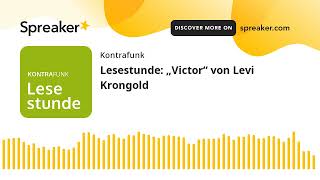 Lesestunde „Victor“ von Levi Krongold [upl. by Swithbart741]