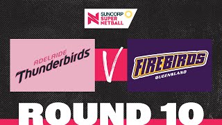 Thunderbirds v Firebirds SSN 2022 Round 10  Full Match  Suncorp Super Netball [upl. by Valeda672]